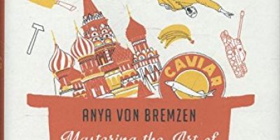Mastering the Art of Soviet Cooking: A Memoir of Food and Longing