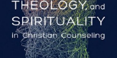 Psychology, Theology, and Spirituality in Christian Counseling (AACC Library)