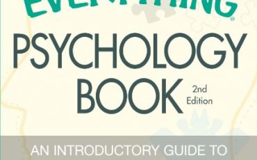 The Everything Psychology Book: Explore the human psyche and understand why we do the things we do