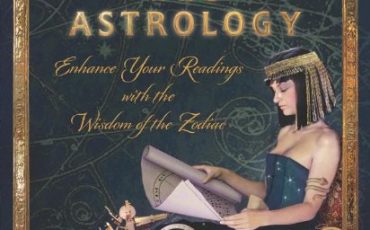 Tarot and Astrology: Enhance Your Readings With the Wisdom of the Zodiac