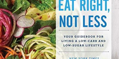 Atkins: Eat Right, Not Less: Your Guidebook for Living a Low-Carb and Low-Sugar Lifestyle