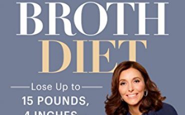 Dr. Kellyann's Bone Broth Diet: Lose Up to 15 Pounds, 4 Inches-and Your Wrinkles!-in Just 21 Days