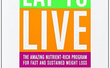 Eat to Live: The Amazing Nutrient-Rich Program for Fast and Sustained Weight Loss, Revised Edition – Best Diet Books