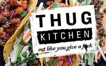 Thug Kitchen: The Official Cookbook: Eat Like You Give a F*ck (Thug Kitchen Cookbooks)
